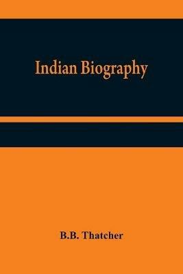 Indian Biography - B B Thatcher - cover