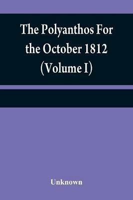 The Polyanthos For the October 1812 (Volume I) - cover