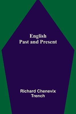 English Past and Present - Richard Chenevix Trench - cover