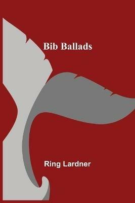 Bib Ballads - Ring Lardner - cover