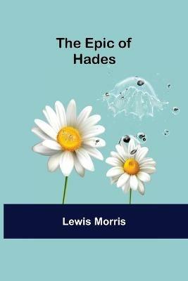 The Epic of Hades - Lewis Morris - cover