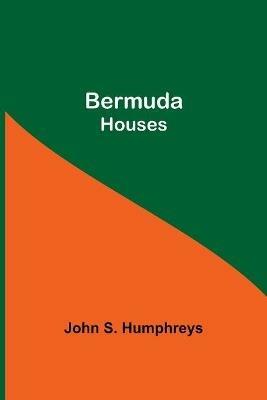 Bermuda Houses - John S Humphreys - cover