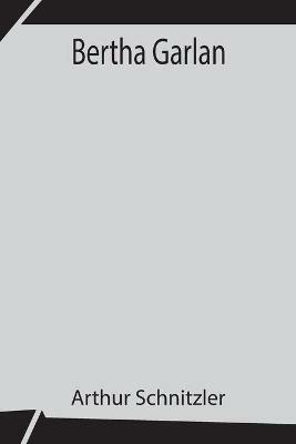 Bertha Garlan - Arthur Schnitzler - cover