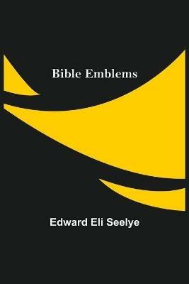 Bible Emblems - Edward Eli Seelye - cover