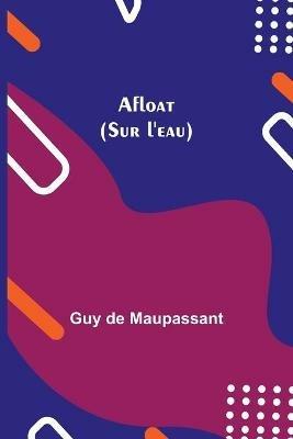 Afloat (Sur l'eau) - Guy de Maupassant - cover