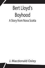 Bert Lloyd's Boyhood: A Story from Nova Scotia