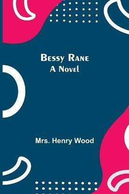 Bessy Rane - Henry Wood - cover