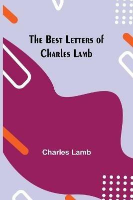The Best Letters of Charles Lamb - Charles Lamb - cover