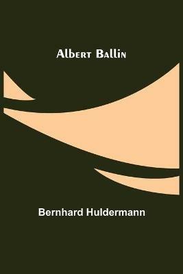 Albert Ballin - Bernhard Huldermann - cover