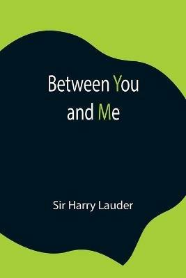 Between You and Me - Harry Lauder - cover