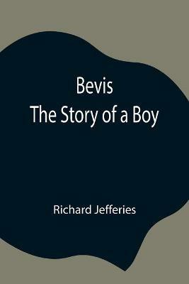 Bevis; The Story of a Boy - Richard Jefferies - cover