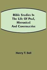 Bible Studies in the Life of Paul, Historical and Constructive