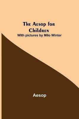 The Aesop for Children; With pictures by Milo Winter - Aesop - cover