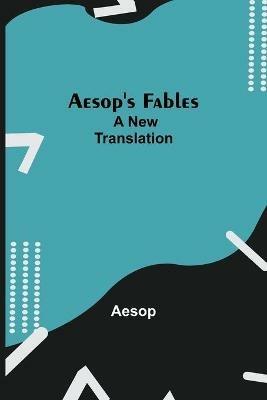 Aesop's Fables; a new translation - Aesop - cover