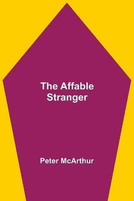 The Affable Stranger - Peter McArthur - cover