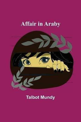 Affair in Araby - Talbot Mundy - cover