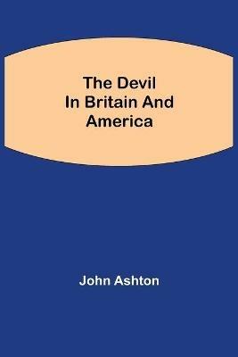 The Devil in Britain and America - John Ashton - cover