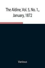The Aldine, Vol. 5, No. 1., January, 1872; A Typographic Art Journal