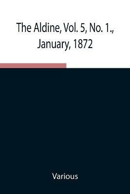 The Aldine, Vol. 5, No. 1., January, 1872; A Typographic Art Journal - Various - cover