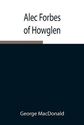 Alec Forbes of Howglen - George MacDonald - cover