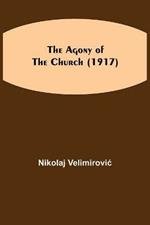 The Agony of the Church (1917)