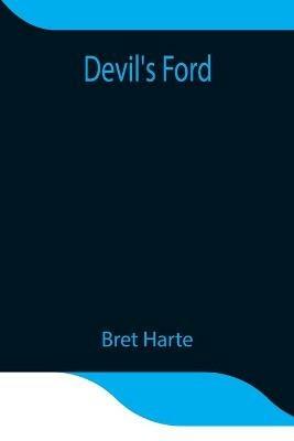 Devil's Ford - Bret Harte - cover