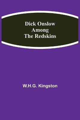 Dick Onslow Among the Redskins - W H G Kingston - cover
