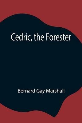 Cedric, the Forester - Bernard Gay Marshall - cover