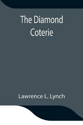 The Diamond Coterie - Lawrence L Lynch - cover