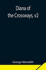 Diana of the Crossways, v2