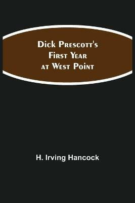 Dick Prescott's First Year at West Point - H Irving Hancock - cover