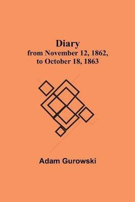 Diary from November 12, 1862, to October 18, 1863 - Adam Gurowski - cover