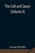 The Celt and Saxon (Volume II)