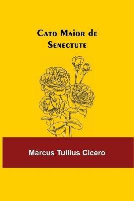 Cato Maior de Senectute - Marcus Tullius Cicero - cover