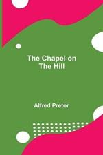 The Chapel on the Hill
