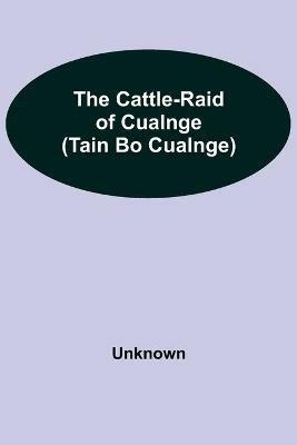 The Cattle-Raid Of Cualnge (Tain Bo Cualnge) - cover