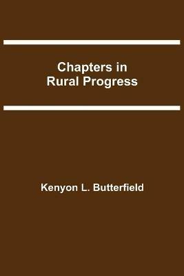 Chapters in Rural Progress - Kenyon L Butterfield - cover