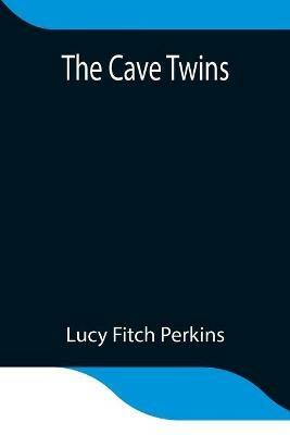 The Cave Twins - Lucy Fitch Perkins - cover
