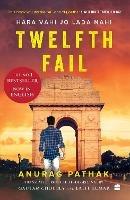 Twelfth Fail: Hara Vahi Jo Lada Nahi - Lalit Kumar Anurag Pathak - cover