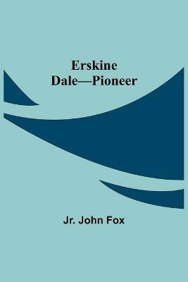 Erskine Dale-Pioneer - John Fox - cover