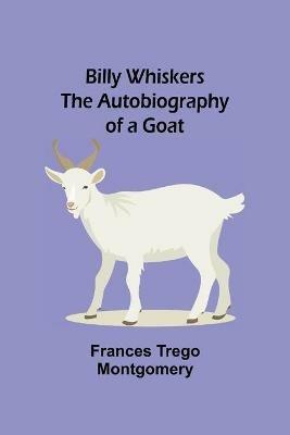 Billy Whiskers; The Autobiography of a Goat - Frances Trego Montgomery - cover