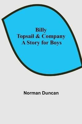Billy Topsail & Company: A Story for Boys - Norman Duncan - cover