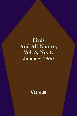 Birds and All Nature, Vol. 5, No. 1, January 1899 - Various - cover