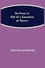 An Essay in Aid of a Grammar of Assent