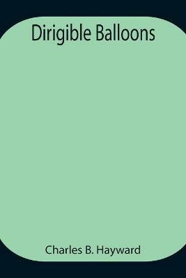 Dirigible Balloons - Charles B Hayward - cover