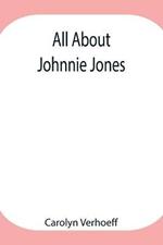 All About Johnnie Jones