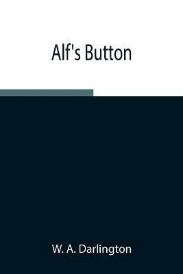 Alf's Button - W A Darlington - cover