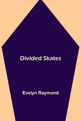 Divided Skates - Evelyn Raymond - cover