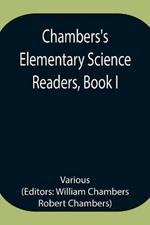 Chambers's Elementary Science Readers, Book I