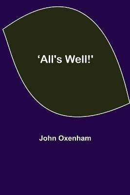 'All's Well!' - John Oxenham - cover